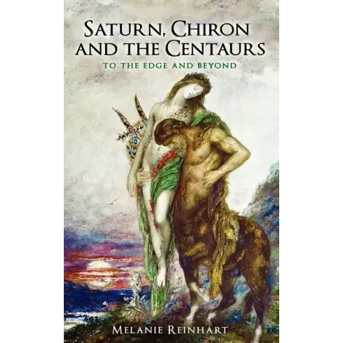 Saturn, Chiron and the Centaurs - Hardcover | Books | Wiccan Center