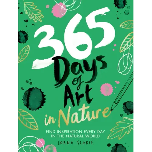365 Days of Art in Nature: Find Inspiration Every Day in the Natural World - Paperback | Books | Wiccan Center