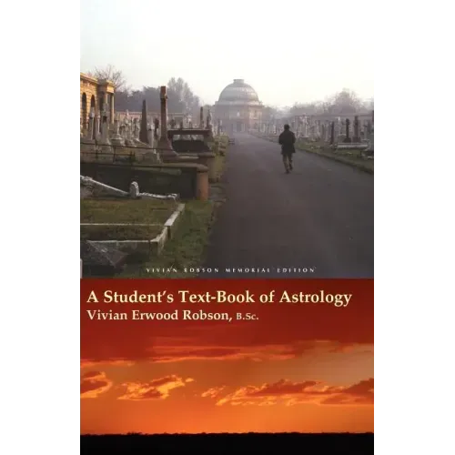 A Student's Text-Book of Astrology Vivian Robson Memorial Edition - Paperback