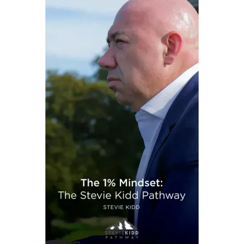The 1% Mindset: The Stevie Kidd Pathway - Hardcover