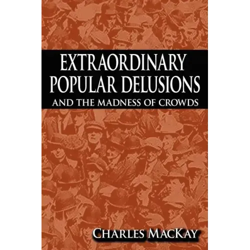 Extraordinary Popular Delusions and the Madness of Crowds - Hardcover | Books | Wiccan Center