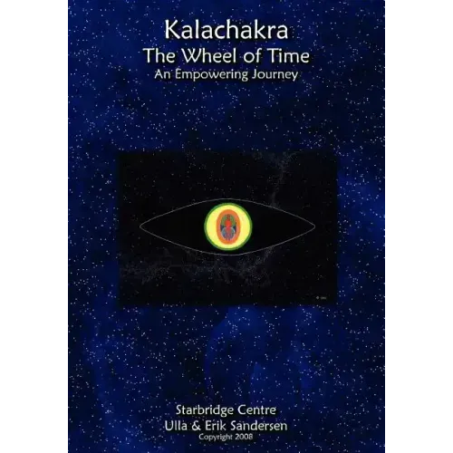 Kalachakra - The Wheel of Time: An Empowering Journey - Paperback