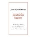 Astrologia Gallica Book 24: Progressions and Transits - Paperback