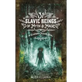 31 Slavic Beings of Myth & Magic: An Illustrated Folklore Book - Paperback | Books | Wiccan Center