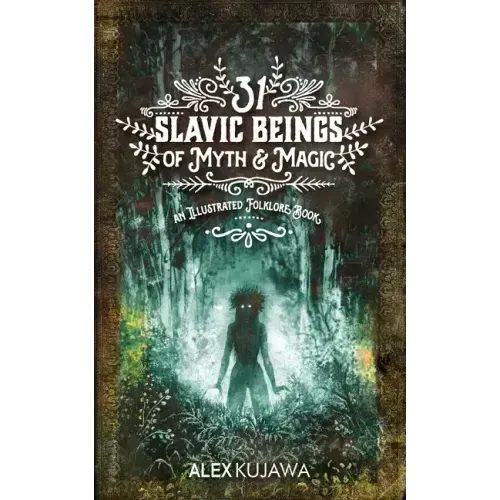 31 Slavic Beings of Myth & Magic: An Illustrated Folklore Book - Paperback | Books | Wiccan Center