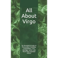 All About Virgo: An Astrological Guide to Personality, Friendship, Compatibility, Love, Marriage, Career, and More! New Expanded Editio - Paperback | Books | Wiccan Center