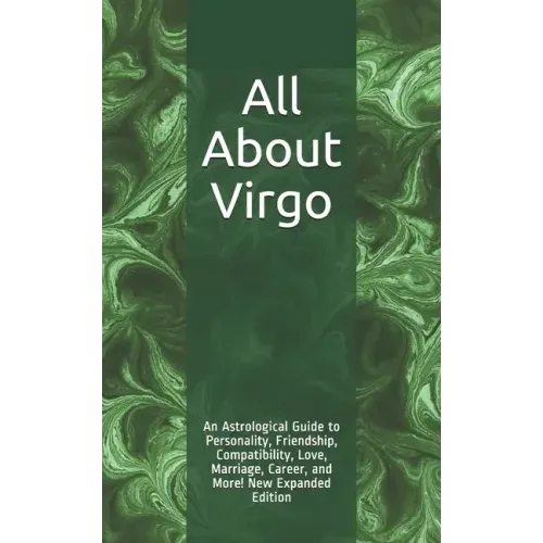 All About Virgo: An Astrological Guide to Personality, Friendship, Compatibility, Love, Marriage, Career, and More! New Expanded Editio - Paperback | Books | Wiccan Center