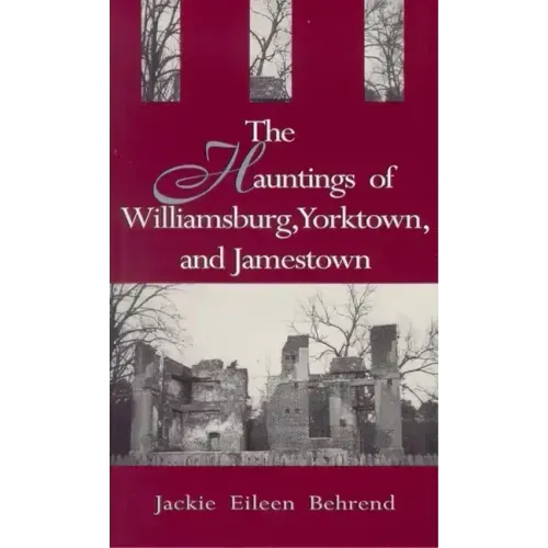 Hauntings of Willimasburg, Yorktown, and Jamestown - Paperback | Books | Wiccan Center
