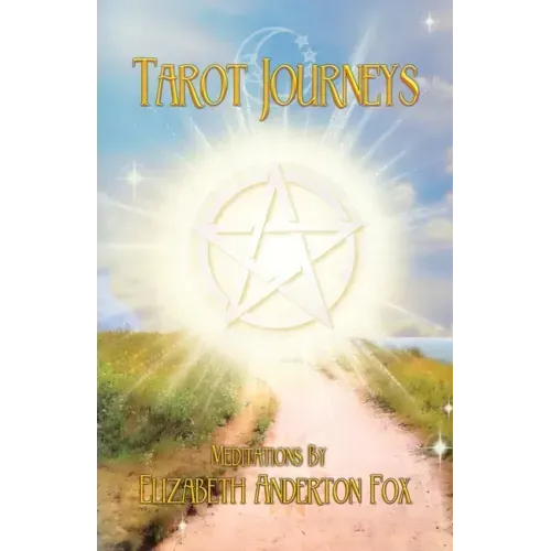Tarot Journeys: Meditations by Elizabeth Anderton Fox - Paperback | Books | Wiccan Center