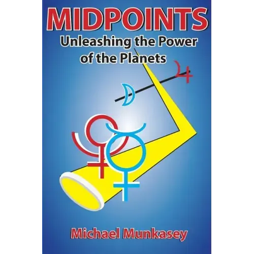 Midpoints: Unleashing the Power of Your Planets - Paperback