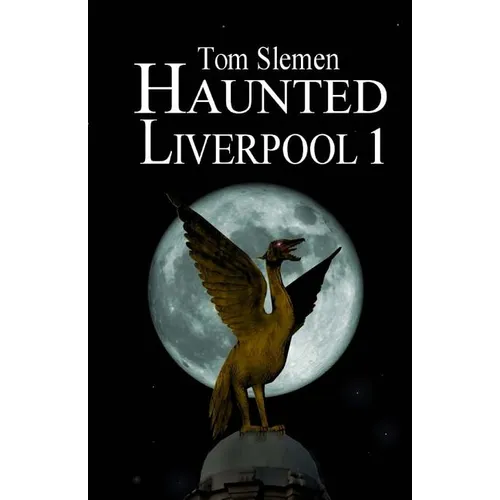 Haunted Liverpool 1 - Paperback | Books | Wiccan Center