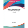 Henry Cornelius Agrippa's Account Of The Principles Of Magic - Paperback | Books | Wiccan Center
