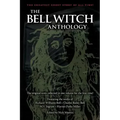 The Bell Witch Anthology: The Essential Texts of America's Most Famous Ghost Story - Paperback | Books | Wiccan Center