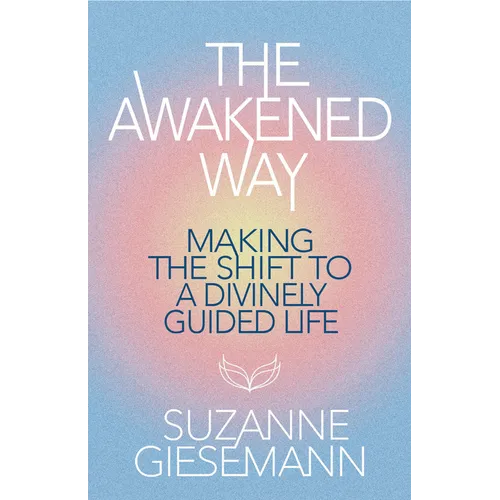 The Awakened Way: Making the Shift to a Divinely Guided Life - Paperback | Books | Wiccan Center