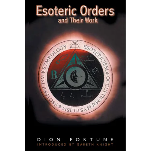 The Esoteric Orders and Their Work - Paperback | Books | Wiccan Center