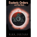 The Esoteric Orders and Their Work - Paperback | Books | Wiccan Center