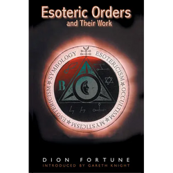 The Esoteric Orders and Their Work - Paperback | Books | Wiccan Center