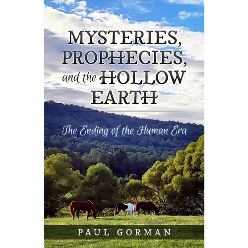 Mysteries, Prophecies, and the Hollow Earth - Paperback | Books | Wiccan Center