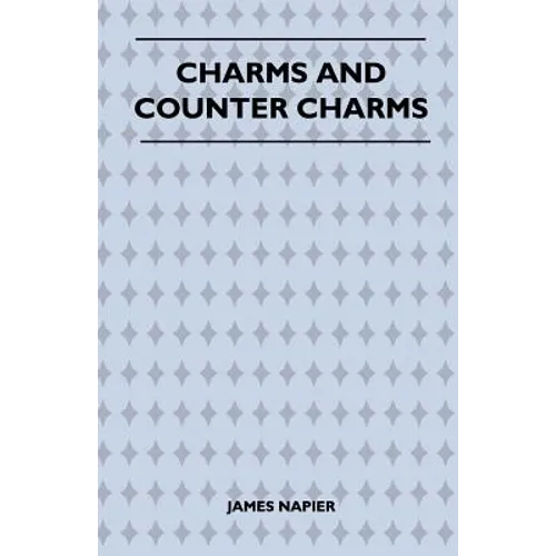 Charms and Counter Charms (Folklore History Series) - Paperback | Books | Wiccan Center