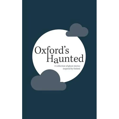 Oxford's Haunted: A Collection of Ghost Stories Inspired By Oxford - Paperback | Books | Wiccan Center
