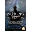 The Warrior's Meditation: The Best-Kept Secret in Self-Improvement, Cognitive Enhancement, and Stress Relief, Taught by a Master of Four Samurai Arts - Paperback | Books | Wiccan Center