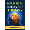 Dialectical Behavior Therapy: Mastering DBT Skills for Emotional Resilience and Balanced Living (2024 Beginner Guide) - Paperback | Books | Wiccan Center