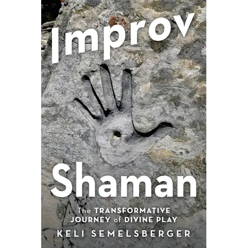 Improv Shaman: The Transformative Journey of Divine Play - Paperback | Books | Wiccan Center
