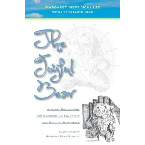 The Joyful Bear: A Furry Philosophy for Overcoming Adversity and Finding Happiness - Paperback | Books | Wiccan Center