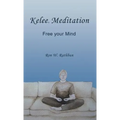 Kelee Meditation: Free Your Mind - Hardcover | Books | Wiccan Center