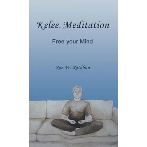 Kelee Meditation: Free Your Mind - Hardcover | Books | Wiccan Center