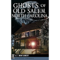 Ghosts of Old Salem, North Carolina - Hardcover | Books | Wiccan Center