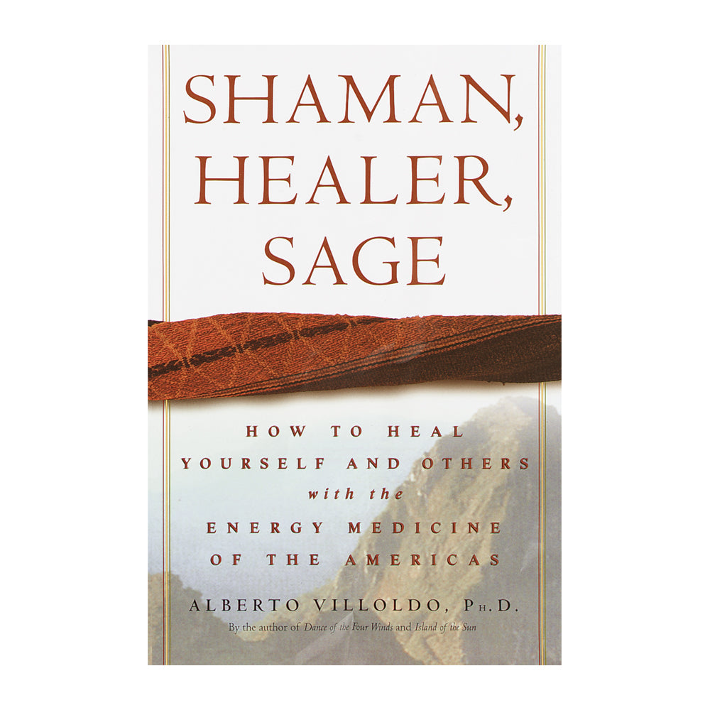 Shaman, Healer, Sage: How to Heal Yourself and Others with the Energy Medicine of the Americas | Book | Wiccan Center