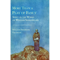 More Than a Play of Fancy: Spirit in the Works of William Shakespeare - Paperback | Books | Wiccan Center
