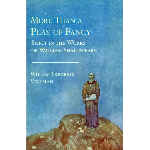 More Than a Play of Fancy: Spirit in the Works of William Shakespeare - Paperback | Books | Wiccan Center