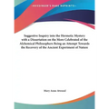 Suggestive Inquiry Into the Hermetic Mystery with a Dissertation on the More Celebrated of the Alchemical Philosophers Being an Attempt Towards the Re - Hardcover | Books | Wiccan Center