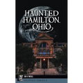 Haunted Hamilton, Ohio - Hardcover | Books | Wiccan Center