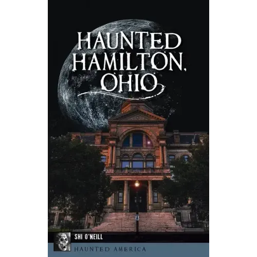 Haunted Hamilton, Ohio - Hardcover | Books | Wiccan Center