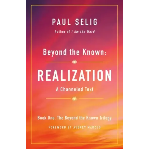 Beyond the Known: Realization: A Channeled Text - Paperback | Books | Wiccan Center