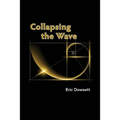 Collapsing the Wave - Paperback | Books | Wiccan Center