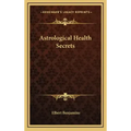 Astrological Health Secrets - Hardcover | Books | Wiccan Center