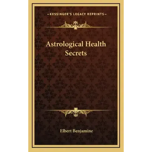 Astrological Health Secrets - Hardcover | Books | Wiccan Center