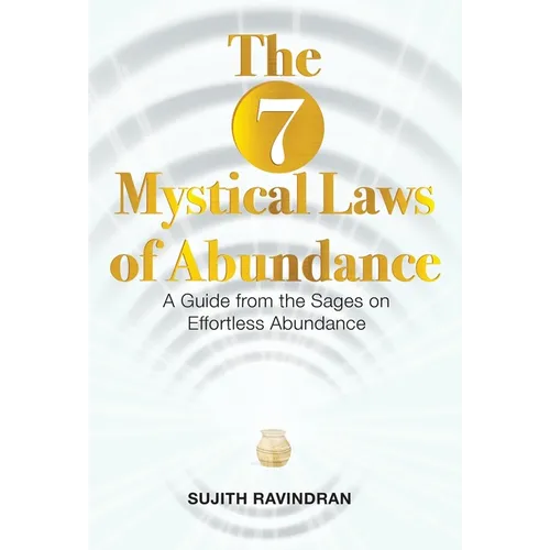 The 7 Mystical Laws of Abundance: A Guide from the Sages on Effortless Abundance - Hardcover | Books | Wiccan Center