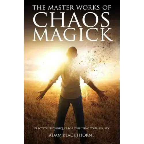 The Master Works of Chaos Magick: Practical Techniques For Directing Your Reality - Paperback | Books | Wiccan Center