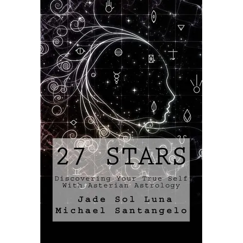 27 Stars: Discovering Your True Self With Asterian Astrology - Paperback | Books | Wiccan Center