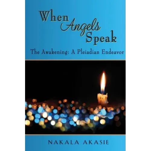 When Angels Speak: The Awakening A Pleiadian Endeavor - Paperback | Books | Wiccan Center