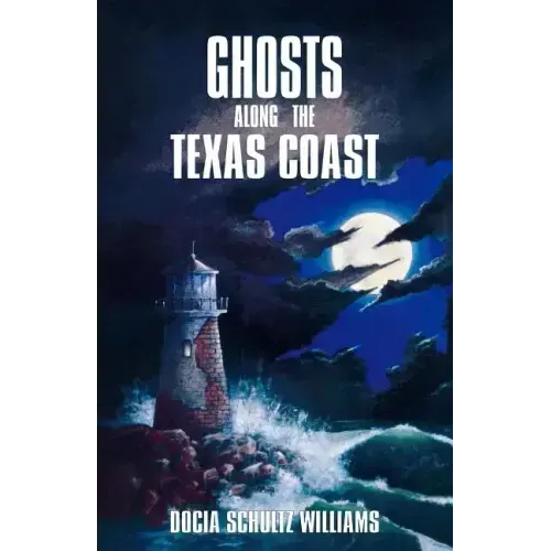 Ghosts Along the Texas Coast - Paperback | Books | Wiccan Center