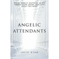 Angelic Attendants: What Really Happens As We Transition From This Life Into The Next - Paperback | Books | Wiccan Center