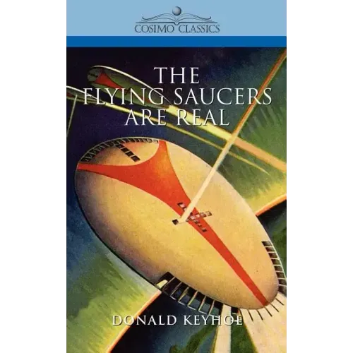 The Flying Saucers Are Real - Paperback