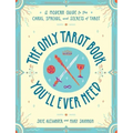 The Only Tarot Book You'll Ever Need: A Modern Guide to the Cards, Spreads, and Secrets of Tarot - Paperback | Books | Wiccan Center