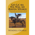 Go-La'-ka Wa-Wal-sh (Raven Speaks): A collection of articles about the culture and history of the Colville Confederated Tribes - Paperback | Books | Wiccan Center
